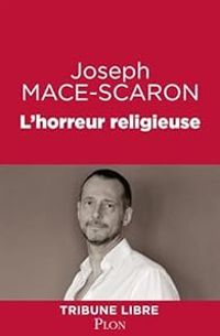 Joseph Mace Scaron - L'horreur religieuse