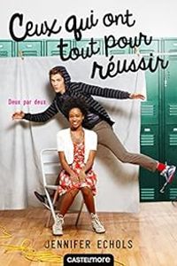 Jennifer Echols - Ceux qui ont tout pour réussir