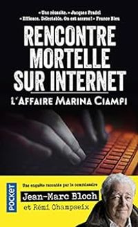 Jean Marc Bloch - Remi Champseix - Rencontre mortelle sur Internet