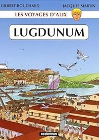 Armand Desbat - Jacques Martin - Lugdunum (Lyon)