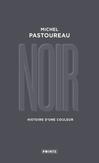 Michel Pastoureau - Noir. Histoire d'une couleur