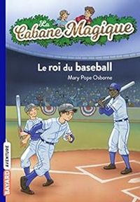 Mary Pope Osborne - Le roi du baseball