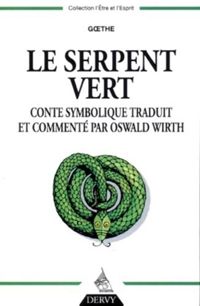 Johann Wolfgang Von Goethe - Le Serpent vert : Conte symbolique