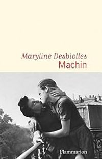 Maryline Desbiolles - Machin