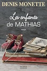 Denis Monette - Les enfants de Mathias