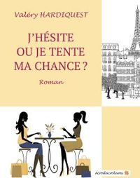 Valery Hardiquest - J'hésite ou je tente ma chance ?