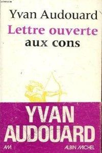 Yvan Audouard - Lettre ouverte aux cons