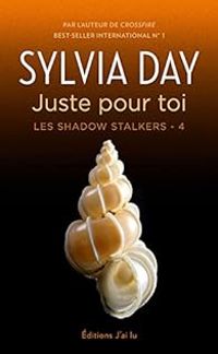 Sylvia Day - Juste pour toi