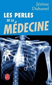 Jerome Duhamel - Les perles de la médecine