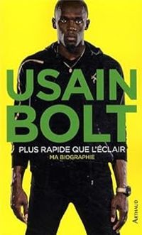 Usain Bolt - Matt Allen - Usain Bolt, plus rapide que l'éclair