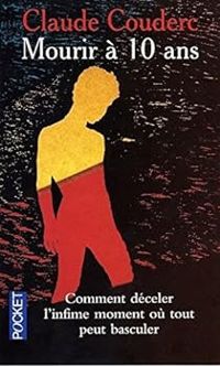 Claude Couderc - MOURIR A 10 ANS