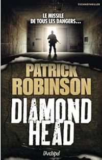 Patrick Robinson - Diamonhead, le missile de tous les dangers