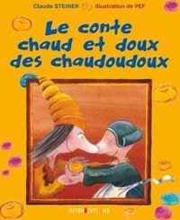 Claude Steiner - Pef (illustrations) - Le conte chaud et doux des chaudoudoux