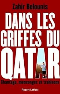 Zahir Belounis - Arnaud Ramsay - Dans les griffes du Qatar. Chantage