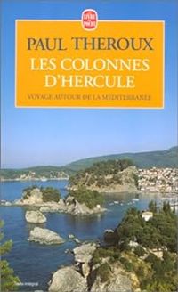 Paul Theroux - Les Colonnes d'Hercule