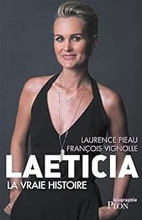 Laurence Pieau - Francois Vignolle - Laeticia : La vraie histoire