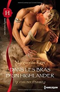 Marguerite Kaye - Dans les bras d'un highlander