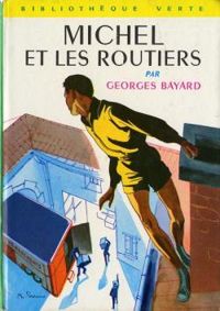 Georges Bayard - Michel et les routiers