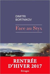 Dmitri Bortnikov - Face au Styx