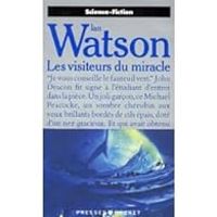 Ian Watson - Les visiteurs du miracle