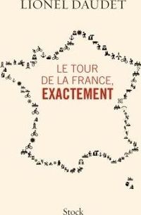 Lionel Daudet - Le tour de la France, e¬tement