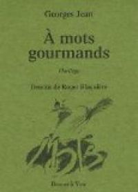 Georges Jean - Roger Blaquiere - A mots gourmands