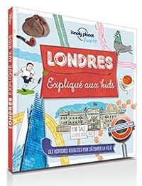 Lonely Planet - Londres : Expliqué aux kids - 2017