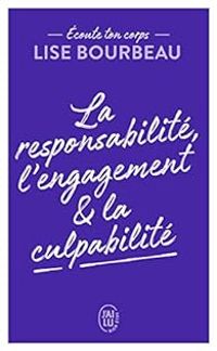 Lise Bourbeau - La responsabilité, l'engagement et la culpabilité
