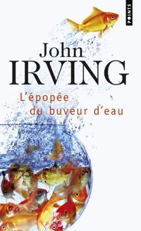 John Irving - L'Epopée du buveur d'eau