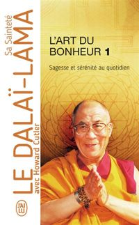 S. S. Le Dalaï-lama - Howard Cutler - L'Art du bonheur 