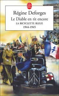 Couverture du livre Le diable en rit encore 1944-1945 - Regine Deforges - Deforges Regine