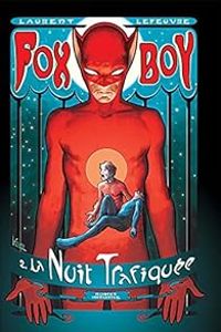 Laurent Lefeuvre - Fox-Boy : La nuit du renard