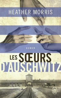 Heather Morris - Les soeurs d'Auschwitz