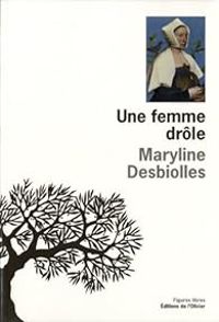 Maryline Desbiolles - Une femme drôle
