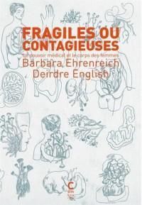 Barbara Ehrenreich - Fragiles ou contagieuses 