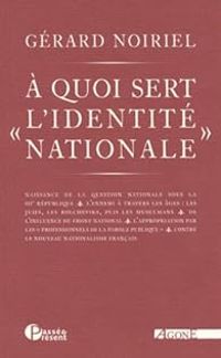 Gerard Noiriel - A quoi sert 'l'Identité Nationale'