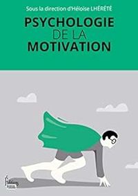 Heloise Lherete - Psychologie de la motivation