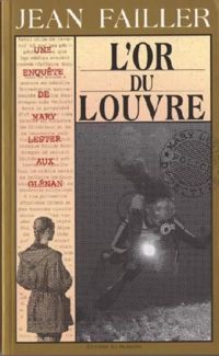 Jean Failler - L'Or du Louvre : Une enquête de Mary Lester
