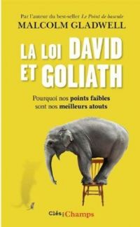 Malcolm Gladwell - La loi David et Goliath