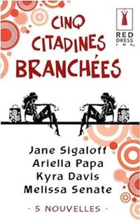 Jane Sigaloff - Kyra Davis - Melissa Senate - Ariella Papa - Cinq citadines branchées