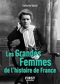 Catherine Valenti - Les grandes femmes de l'histoire de France