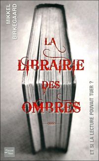 Mikkel Birkegaard - La Librairie des ombres