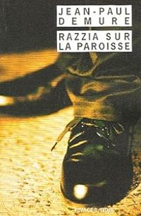 Jean Paul Demure - Razzia sur la paroisse