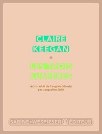 Claire Keegan - Les Trois Lumières