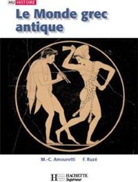 Marie-claire Amouretti - Françoise Ruzé - Le Monde grec antique
