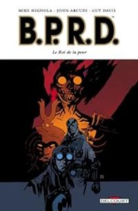 John Arcudi - Mike Mignola - Le Roi de la peur