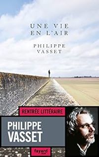 Philippe Vasset - Une vie en l'air