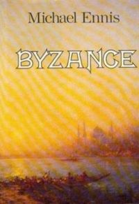 Michael Ennis - Byzance