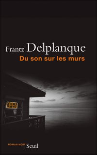 Frantz Delplanque - Du son sur les murs