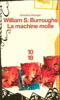 William Burroughs - La machine molle